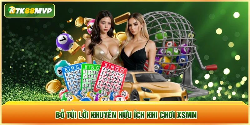 Bỏ túi lời khuyên hữu ích khi chơi XSMN