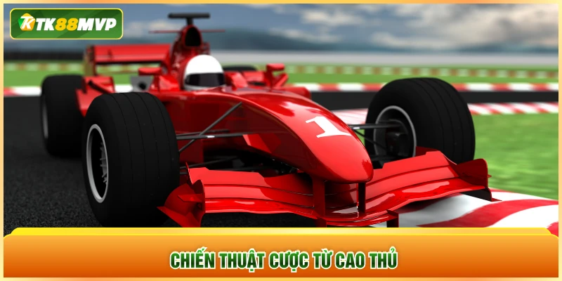 Chiến thuật cược từ cao thủ Chiến thuật cược từ cao thủ