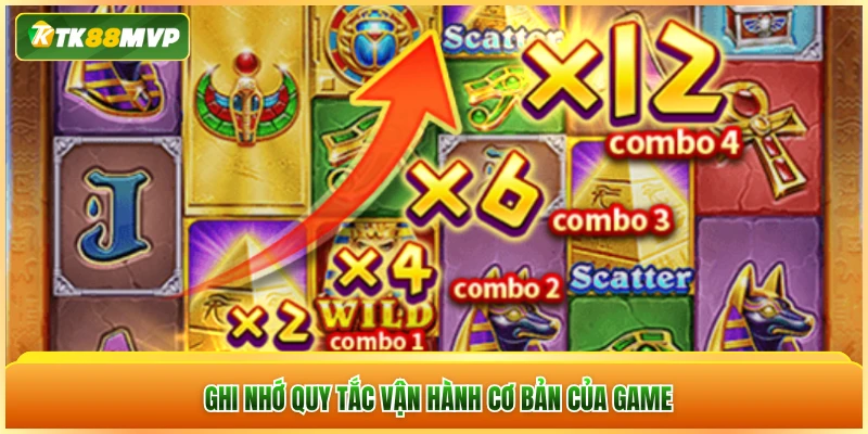 Ghi nhớ quy tắc vận hành cơ bản của game