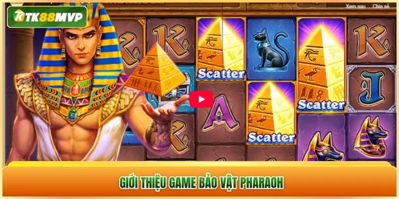Giới thiệu game Bảo Vật Pharaoh
