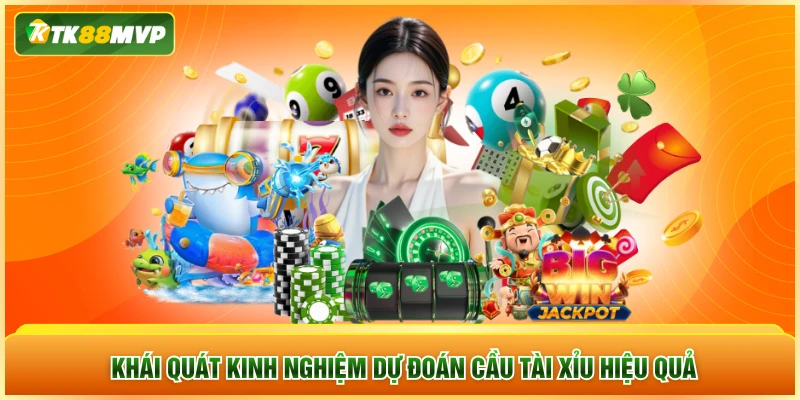 Khái quát kinh nghiệm dự đoán cầu tài xỉu hiệu quả