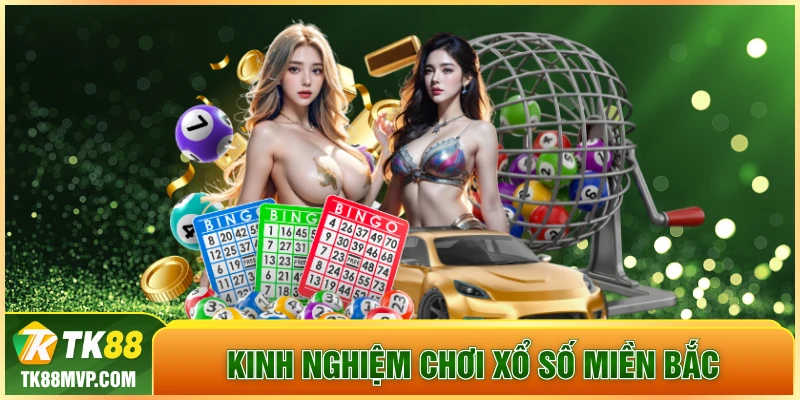 Kinh nghiệm chơi Xổ Số Miền Bắc