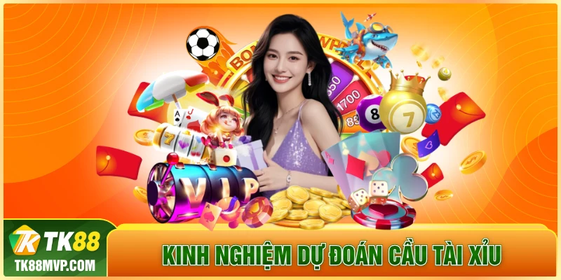 Kinh nghiệm dự đoán cầu tài xỉu