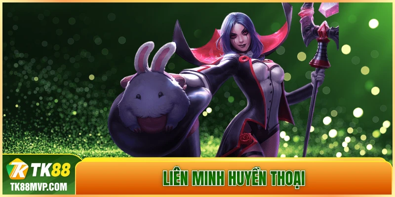 Liên Minh Huyền Thoại