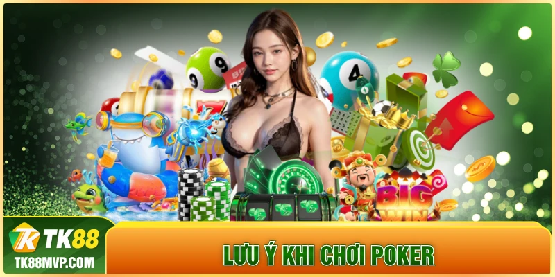Lưu ý khi chơi Poker
