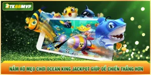 Mẹo chơi Ocean King Jackpot dễ thắng