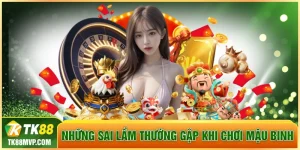 Những sai lầm thường gặp khi chơi mậu binh