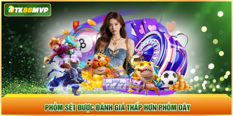 Phỏm sét được đánh giá thấp hơn phỏm dây