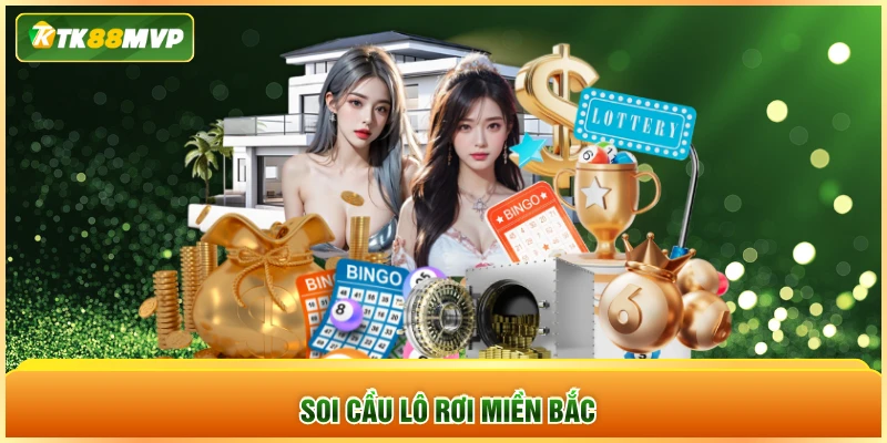Soi cầu lô rơi miền Bắc