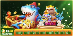 thuật ngữ bắn cá cho người mới bắt đầu