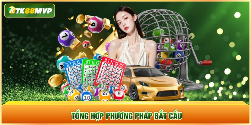 Tổng hợp phương pháp bắt cầu