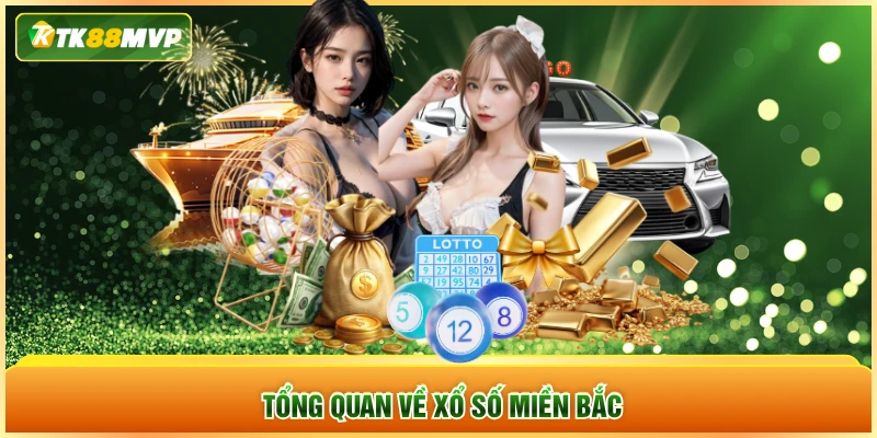 Tổng quan về xổ số miền Bắc