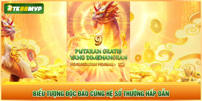 Biểu tượng độc đáo cùng hệ số thưởng hấp dẫn