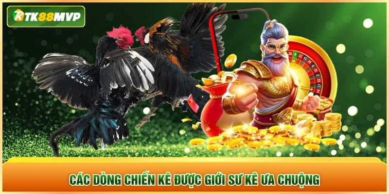 Các dòng chiến kê được giới sư kê ưa chuộng