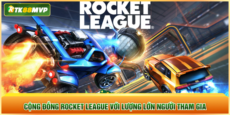 Cộng đồng Rocket League với lượng lớn người tham gia