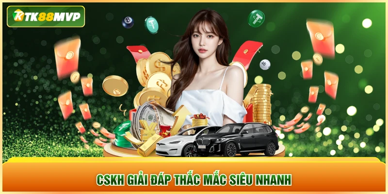 CSKH giải đáp thắc mắc siêu nhanh