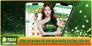 Đăng ký nhanh tải app ngay nhận thường liền tay