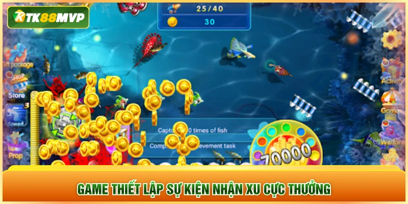 Game thiết lập sự kiện nhận xu cực thưởng
