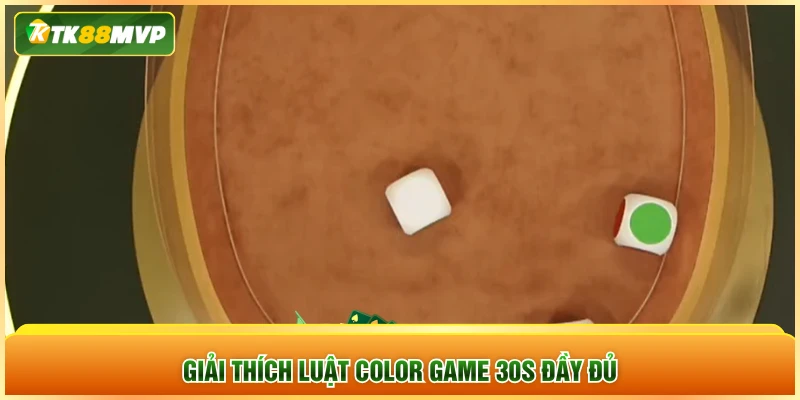 Giải thích luật Color game 30s đầy đủ