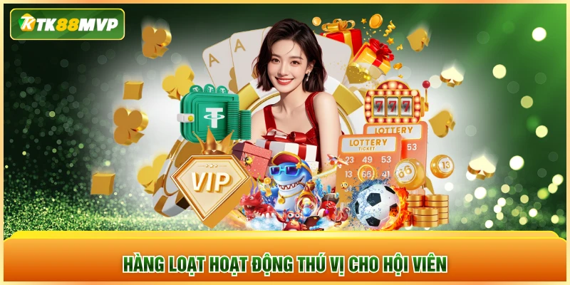 Hàng loạt hoạt động thú vị cho hội viên