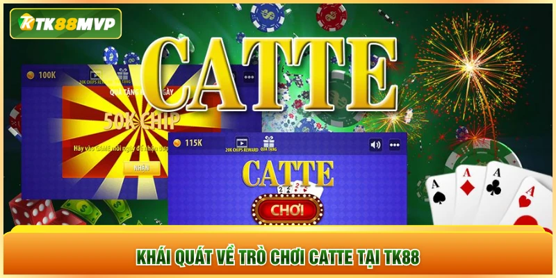 Khái quát về trò chơi Catte tại TK88