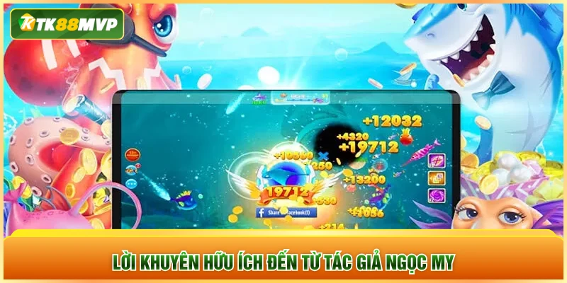 Lời khuyên hữu ích đến từ tác giả Ngọc My
