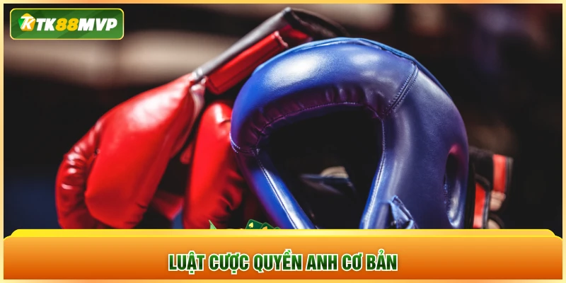Luật cược quyền anh cơ bản