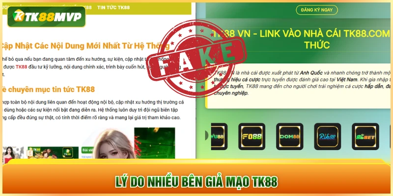 Lý do nhiều bên giả mạo TK88