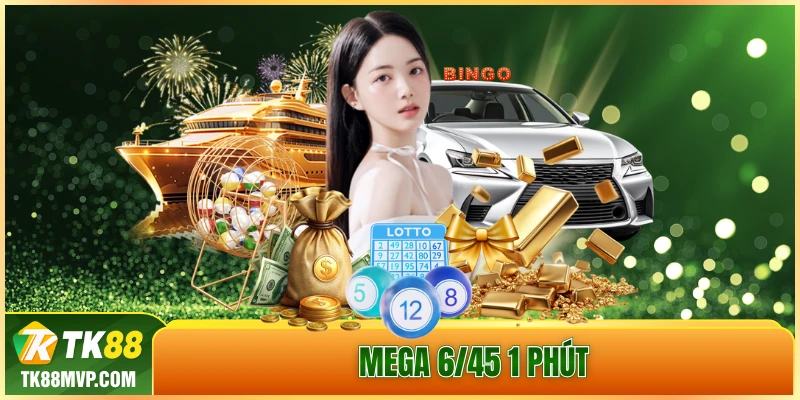Mega 6/45 1 phút