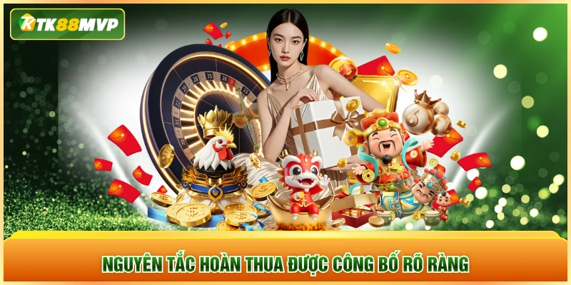 Nguyên tắc hoàn thua được công bố rõ ràng