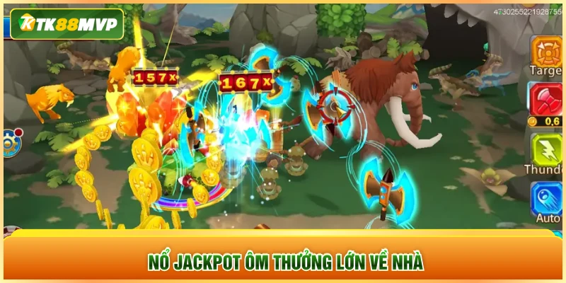 Nổ Jackpot ôm thưởng lớn về nhà