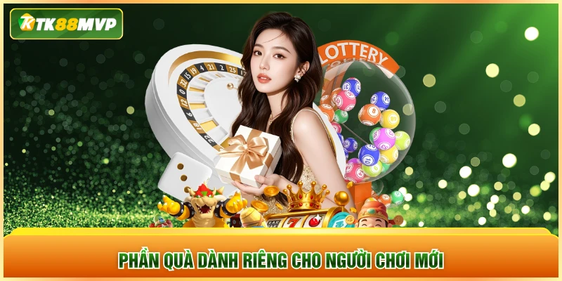Phần quà dành riêng cho người chơi mới