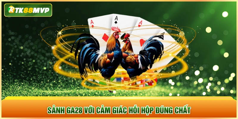 Sảnh GA28 với cảm giác hồi hộp đúng chất Sảnh GA28 với cảm giác hồi hộp đúng chất