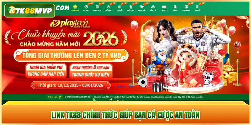Tìm link TK88 chính thức giúp bạn cá cược an toàn
