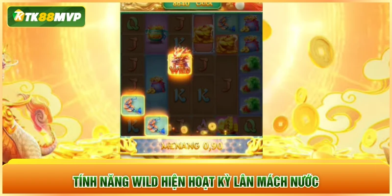 Tính năng Wild hiện hoạt Kỳ Lân Mách Nước