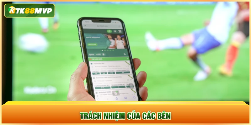 Trách nhiệm của các bên