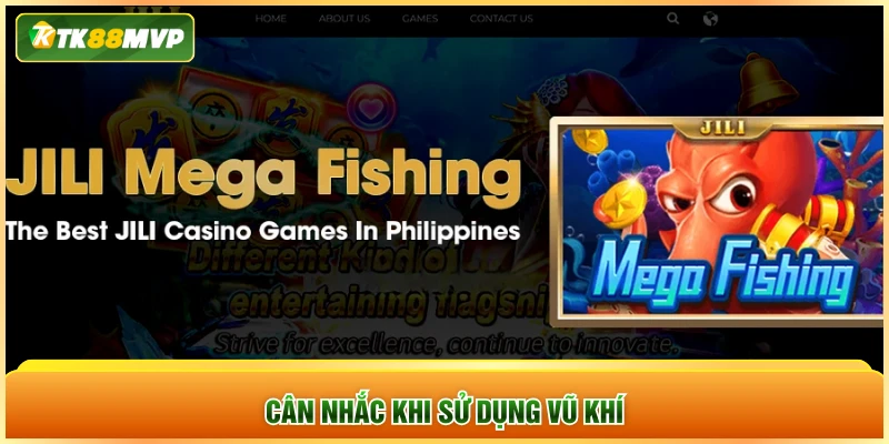 Cân nhắc khi sử dụng vũ khí