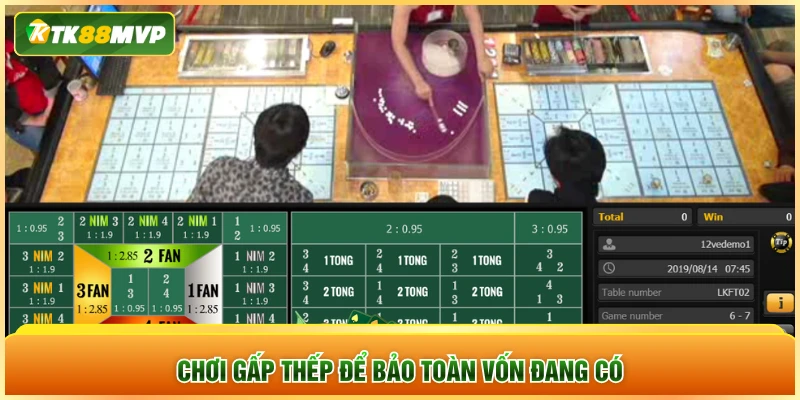 Chơi gấp thếp để bảo toàn vốn đang có