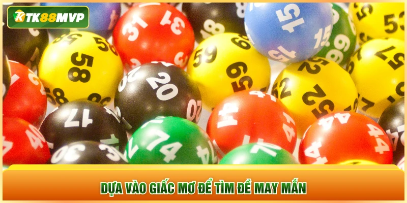 Dựa vào giấc mơ để tìm đề may mắn