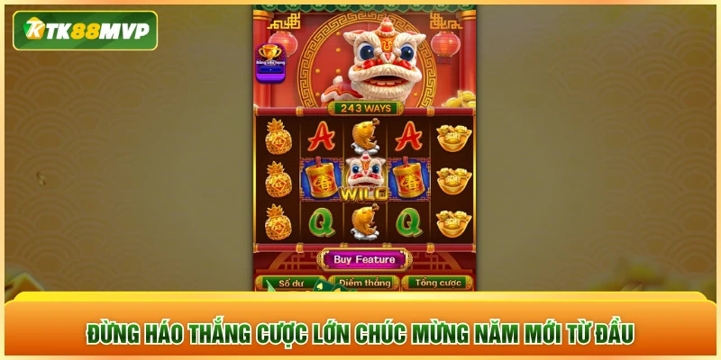 Đừng háo thắng cược lớn Chúc Mừng Năm Mới từ đầu