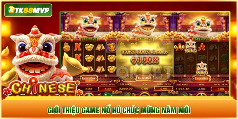 Giới thiệu game nổ hũ Chúc Mừng Năm Mới