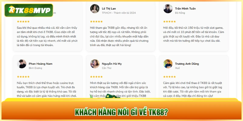 Khách hàng nói gì về TK88?