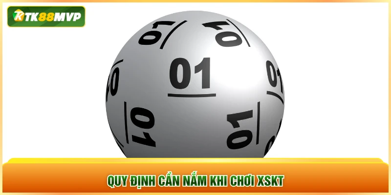 Quy định cần nắm khi chơi XSKT