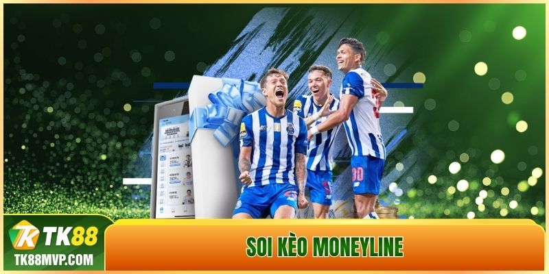 Soi kèo Moneyline