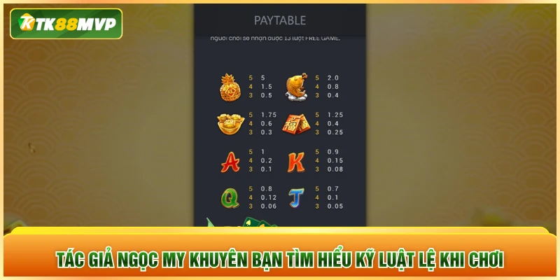 Tác giả Ngọc My khuyên bạn tìm hiểu kỹ luật lệ khi chơi