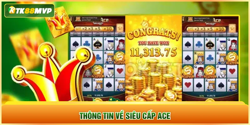 Thông tin về siêu cấp Ace