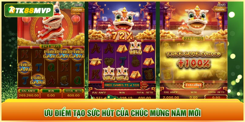 Ưu điểm tạo sức hút của Chúc Mừng Năm Mới